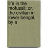 Life in the Mofussil; Or, the Civilian in Lower Bengal, by a door G. Graham
