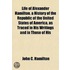 Life of Alexander Hamilton. a History of the Republic of the