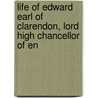 Life of Edward Earl of Clarendon, Lord High Chancellor of En door Edward Hyde of Clarendon