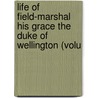 Life of Field-Marshal His Grace the Duke of Wellington (Volu door William Hamilton Maxwell