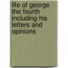 Life of George the Fourth Including His Letters and Opinions door Percy Hetherington Fitzgerald