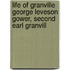 Life of Granville George Leveson Gower, Second Earl Granvill