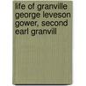 Life of Granville George Leveson Gower, Second Earl Granvill door Lord Edmond Fitzmaurice