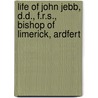 Life of John Jebb, D.D., F.R.S., Bishop of Limerick, Ardfert door Charles Forster
