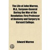 Life of John Warren, M.D., Surgeon-General During the War of door Edward Warren