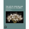Life of John William Colenso, D. D. (Volume 2); Bishop of Na by George William Cox