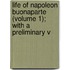 Life of Napoleon Buonaparte (Volume 1); With a Preliminary V