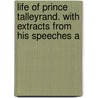 Life of Prince Talleyrand. with Extracts from His Speeches a by Charles King McHarg