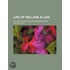 Life of William Allen (Volume 1); With Selections from His C