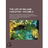Life of William Carleton (Volume 2); Being His Autobiography door William Carleton