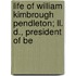 Life Of William Kimbrough Pendleton; Ll. D., President Of Be