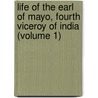 Life of the Earl of Mayo, Fourth Viceroy of India (Volume 1) door Sir William Wi Hunter