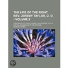 Life Of The Right Rev. Jeremy Taylor, D. D. (volume 2); Lord by Reginald Heber