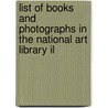 List of Books and Photographs in the National Art Library Il by Victoria and Albert Museum Libr