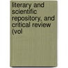 Literary and Scientific Repository, and Critical Review (Vol by Charles Kitchell Gardner