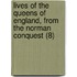 Lives Of The Queens Of England, From The Norman Conquest (8)