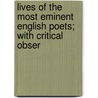 Lives of the Most Eminent English Poets; With Critical Obser door Samuel Johnson