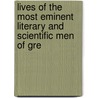 Lives of the Most Eminent Literary and Scientific Men of Gre by Samuel Astley. [Dunham