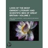 Lives of the Most Eminent Literary and Scientific Men of Gre by Great Britain