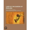 Lives of the Queens of England (1-3); From the Norman Conque door Agnes Strickland