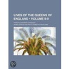 Lives of the Queens of England (8-9); From the Norman Conque door Agnes Strickland