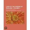 Lives of the Queens of England (Volume 3); From the Norman C door Agnes Strickland