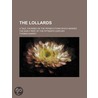 Lollards (Volume 3); A Tale, Founded on the Persecutions Whi door Thomas Gaspey