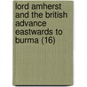 Lord Amherst And The British Advance Eastwards To Burma (16) door Anne Thackeray Ritchie