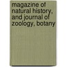 Magazine of Natural History, and Journal of Zoology, Botany door John Claudius Loudon