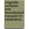 Magnetic Surfaces and Neoclassical Transport in Stellarators door Kam-Chuen Ng