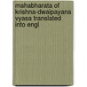 Mahabharata of Krishna-Dwaipayana Vyasa Translated Into Engl door Pratap Chandra Roy