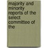 Majority and Minority Reports of the Select Committee of the