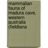 Mammalian Fauna of Madura Cave, Western Australia (Fieldiana door Ernest L. Lundelius
