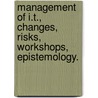 Management of I.T., Changes, Risks, Workshops, Epistemology. door Sofroniou Dr. Andreas