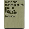 Mann and Manners at the Court of Florence, 1740-1786 (Volume door Dr. Doran