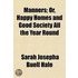 Manners; Or, Happy Homes and Good Society All the Year Round