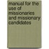 Manual For The Use Of Missionaries And Missionary Candidates