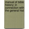 Manual of Bible History; In Connection with the General Hist door William Garden Blaikie