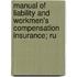 Manual of Liability and Workmen's Compensation Insurance; Ru