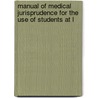 Manual of Medical Jurisprudence for the Use of Students at L by Marshall Davis Ewell