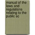 Manual of the Laws and Regulations Relating to the Public Sc