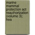 Marine Mammal Protection Act Reauthorization (volume 3); Hea