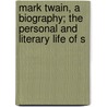 Mark Twain, a Biography; The Personal and Literary Life of S door Albert Bigelow Paine