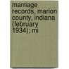 Marriage Records, Marion County, Indiana (February 1934); Mi door Marion County Clerk'S. Office
