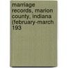 Marriage Records, Marion County, Indiana (February-March 193 by Marion County Clerk'S. Office