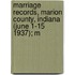 Marriage Records, Marion County, Indiana (June 1-15 1937); M