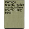 Marriage Records, Marion County, Indiana (March 1937); Minis door Marion County Clerk'S. Office