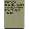 Marriage Records, Marion County, Indiana (March-April 1933); door Marion County Office