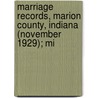 Marriage Records, Marion County, Indiana (November 1929); Mi by Marion County Clerk'S. Office