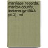 Marriage Records, Marion County, Indiana (yr.1943, Pt.3); Mi